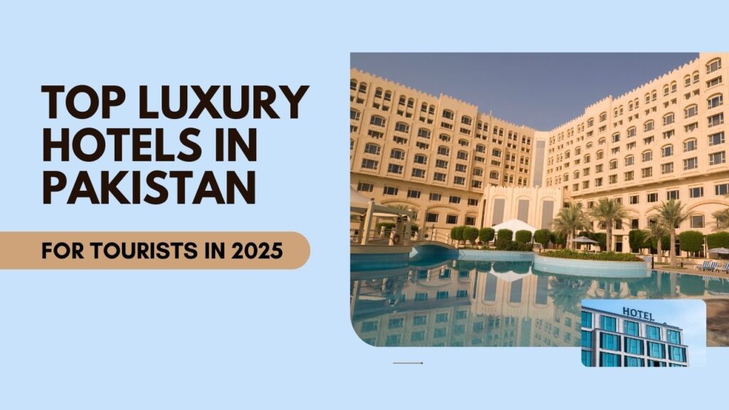 Top Luxury Hotels in Pakistan